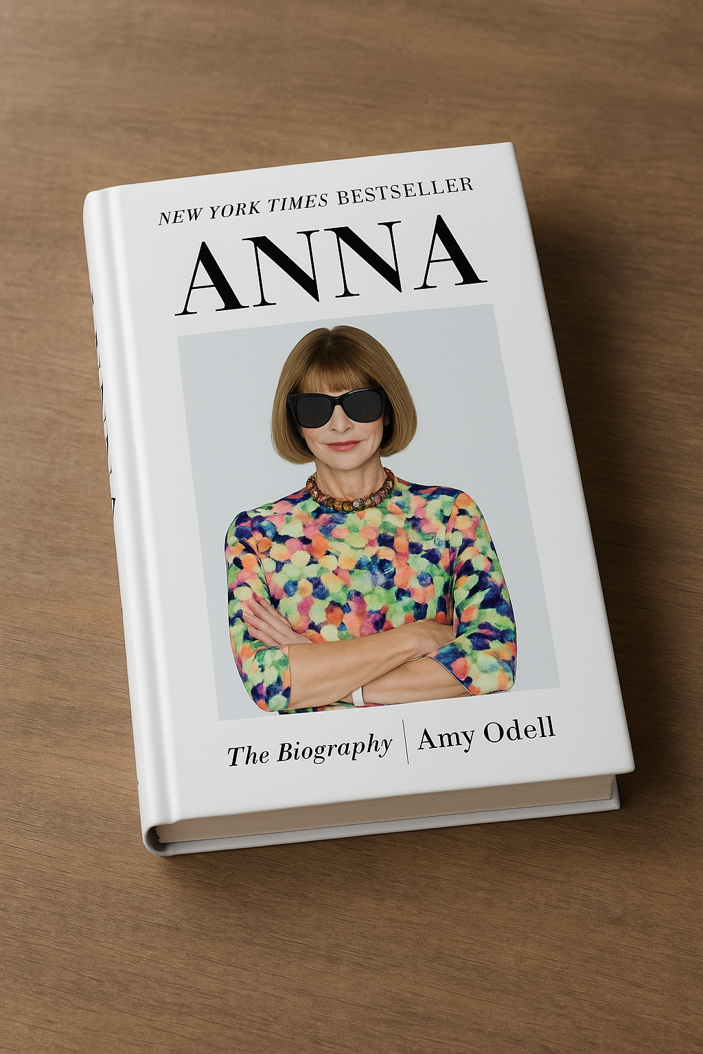 Anna: The Biography by Amy Odell