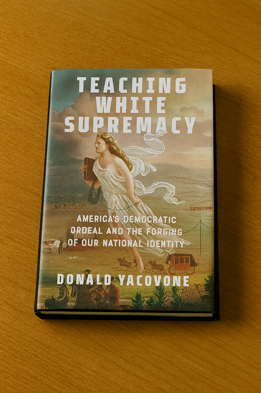Teaching White Supremacy
Hardcover by Donald Yacovone