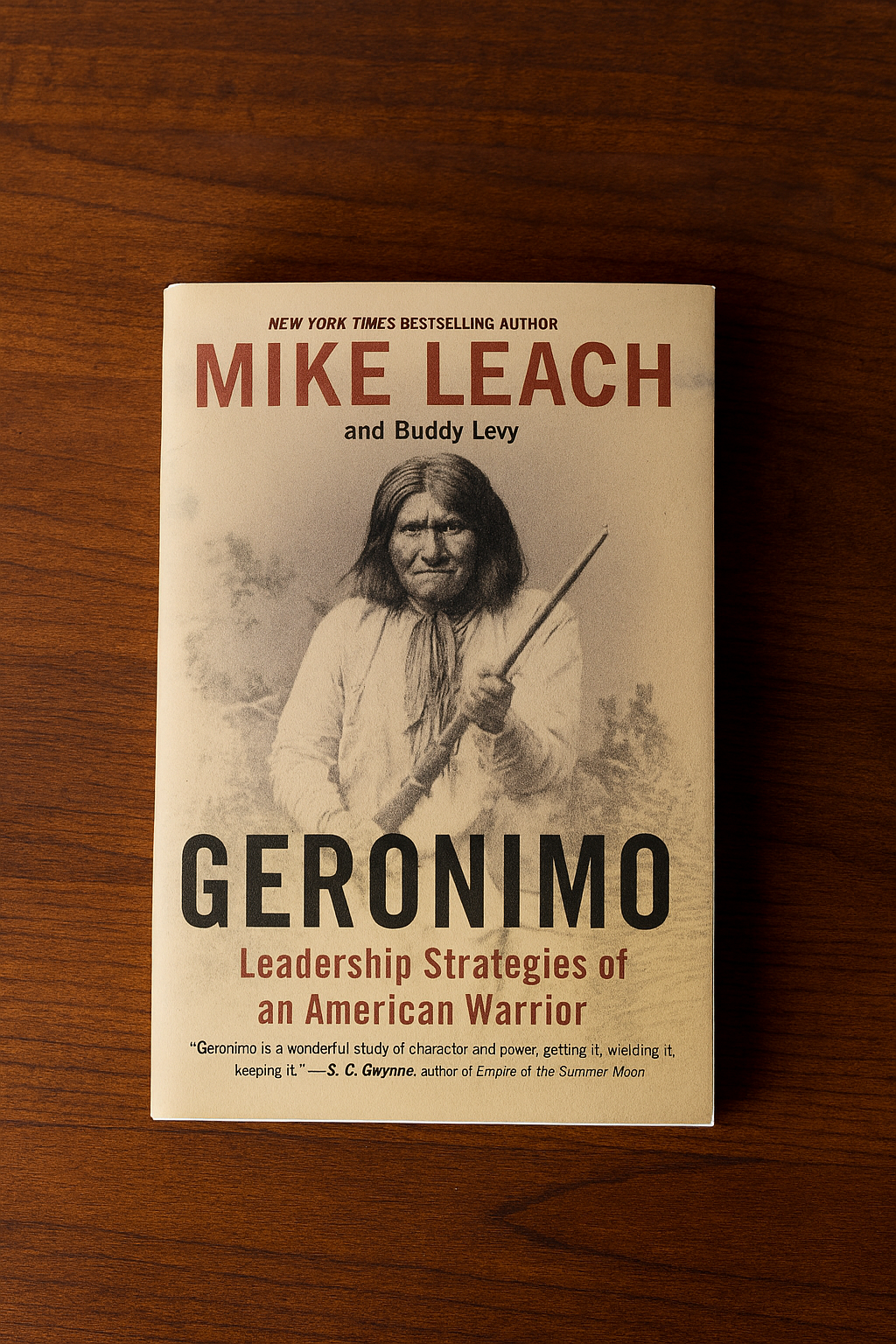 Geronimo: Leadership Strategies of an American Warrior
By Mike Leach and Buddy Levy